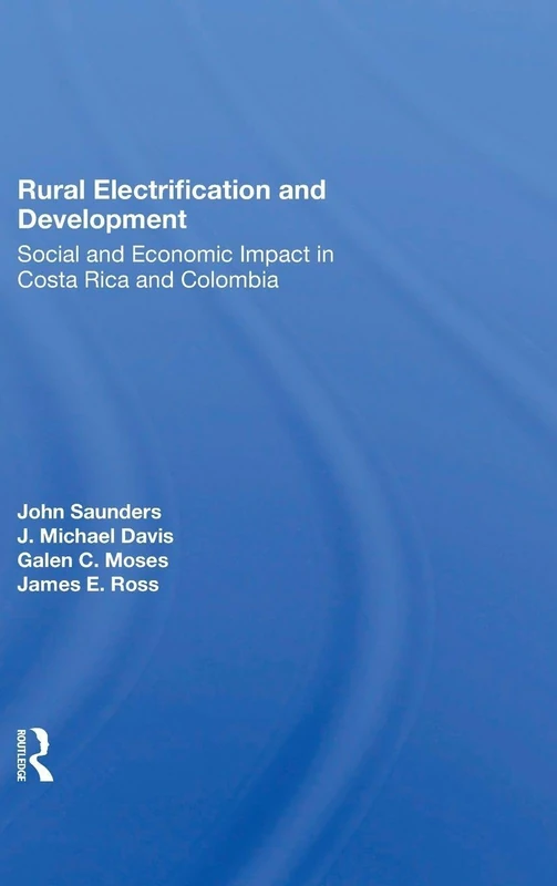 Rural Electrification And Development: Social And Economic Impact In Costa Rica And Colombia