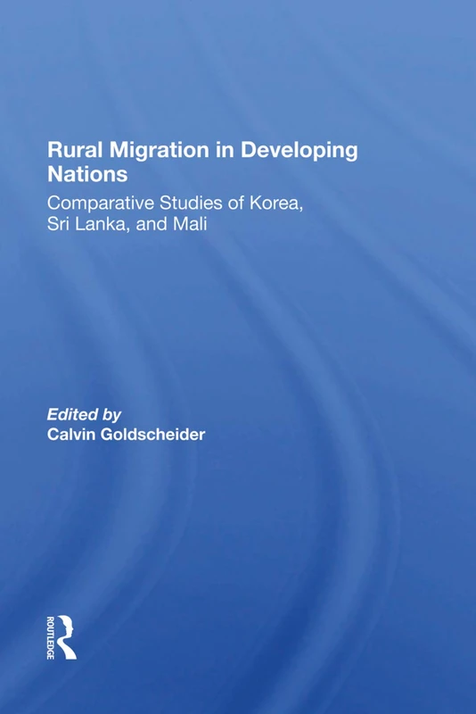 Rural Migration In Developing Nations: Comparative Studies Of Korea, Sri Lanka, And Mali