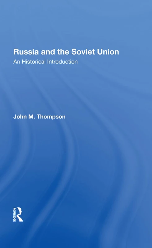 Russia And The Soviet Union: An Historical Introduction--second Edition