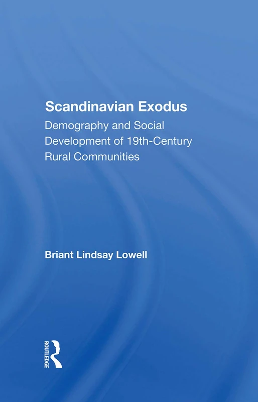 Routledge - Scandinavian Exodus: 19th Century Rural Communities