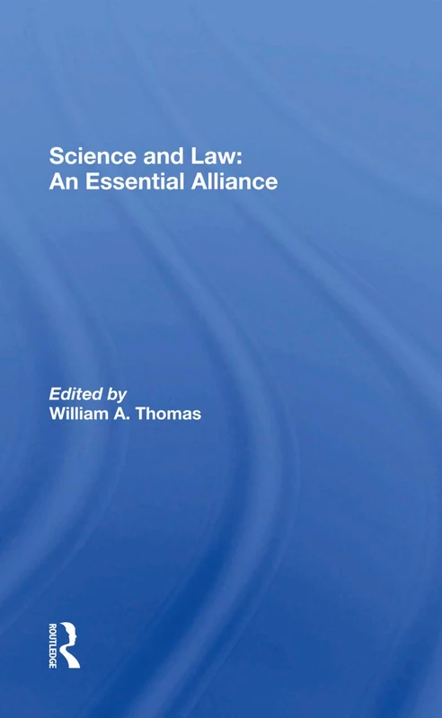 Routledge Science And Law: An Essential Alliance Book