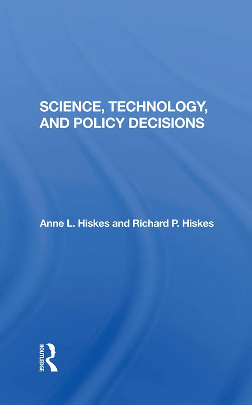 Routledge - Science, Technology, And Policy Decisions Book