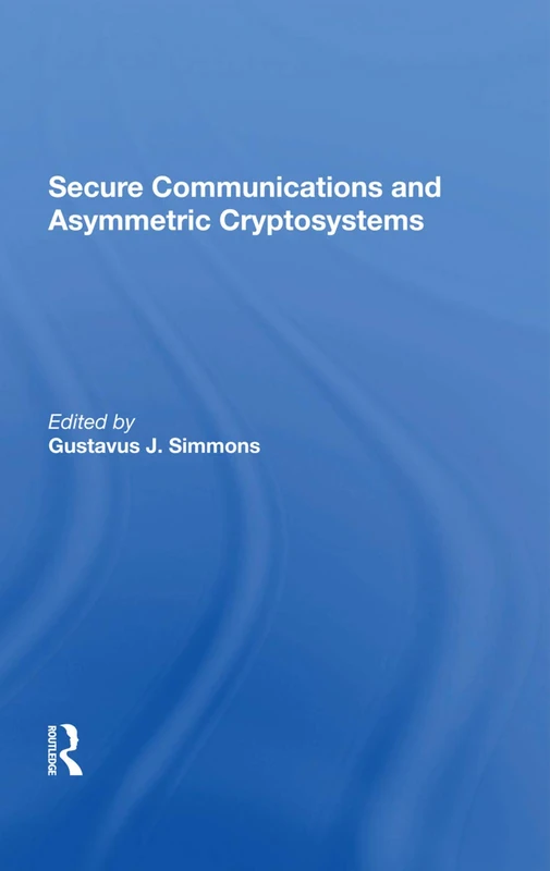 Routledge - Secure Communications and Asymmetric Cryptosystems