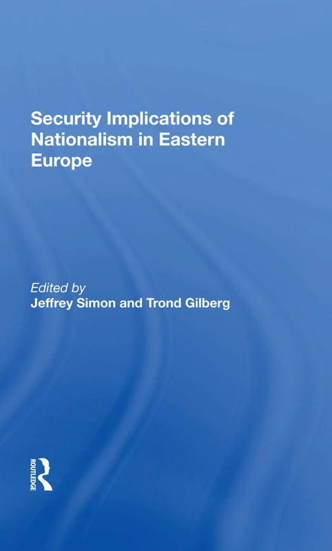 Routledge - Security Implications Of Nationalism In Eastern Europe