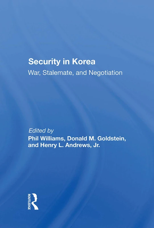 Security In Korea: War, Stalemate, And Negotiation