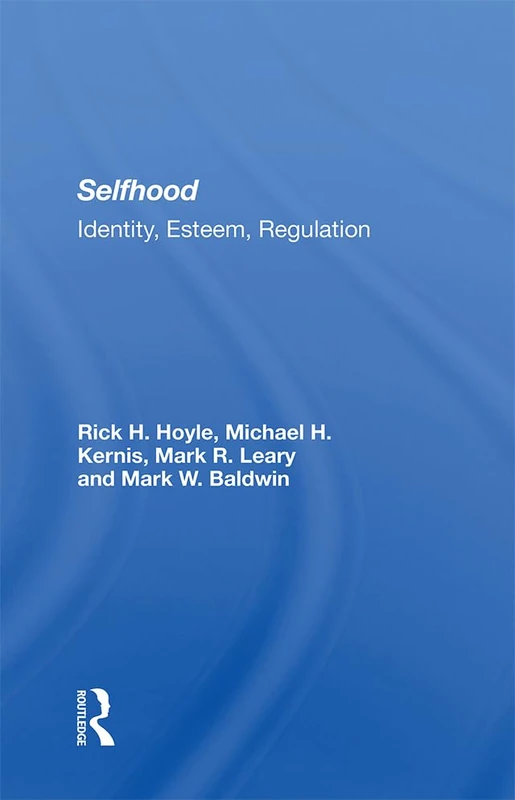 Routledge Selfhood: Identity, Esteem, Regulation - Psychology Text