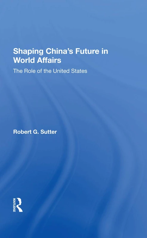 Shaping China's Future In World Affairs: The Role Of The United States