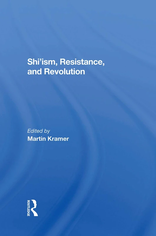 Shi'ism, Resistance, And Revolution