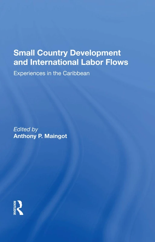Small Country Development And International Labor Flows: Experiences In The Caribbean