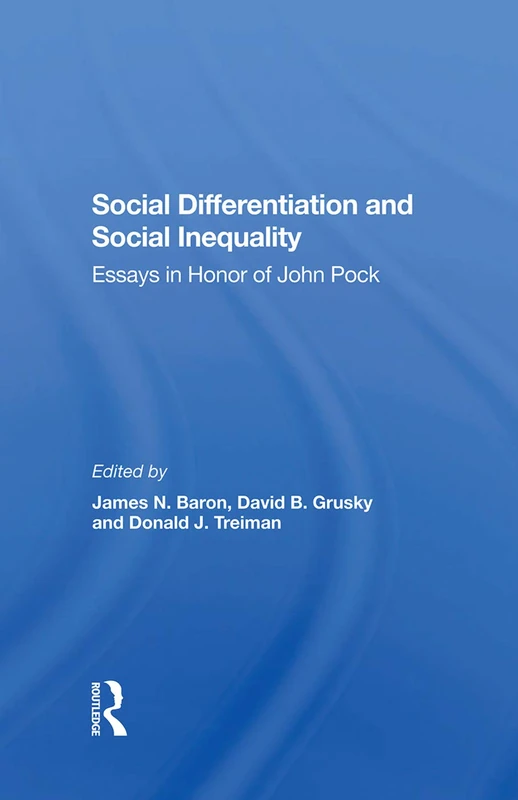 Social Differentiation And Social Inequality: Essays In Honor Of John Pock