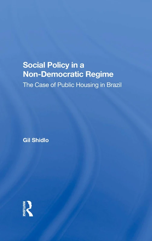 Social Policy In A Nondemocratic Regime: The Case Of Public Housing In Brazil - Image 1