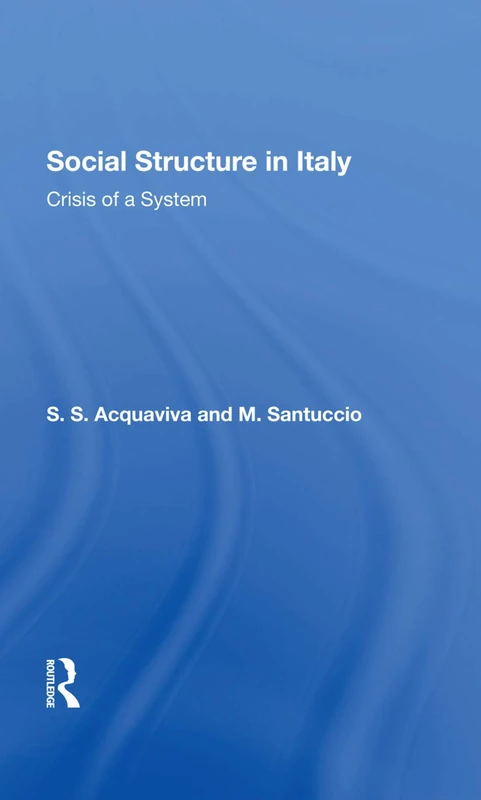 Routledge - Social Structure In Italy: Crisis of a System