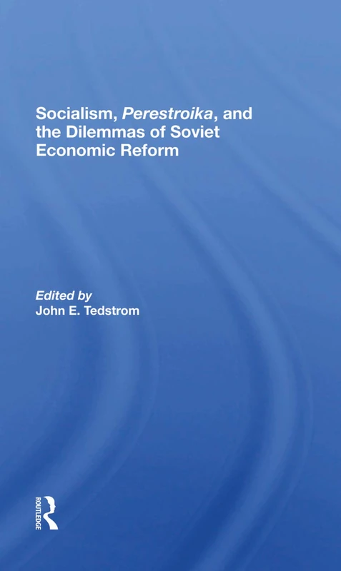 Socialism, Perestroika, And The Dilemmas Of Soviet Economic Reform