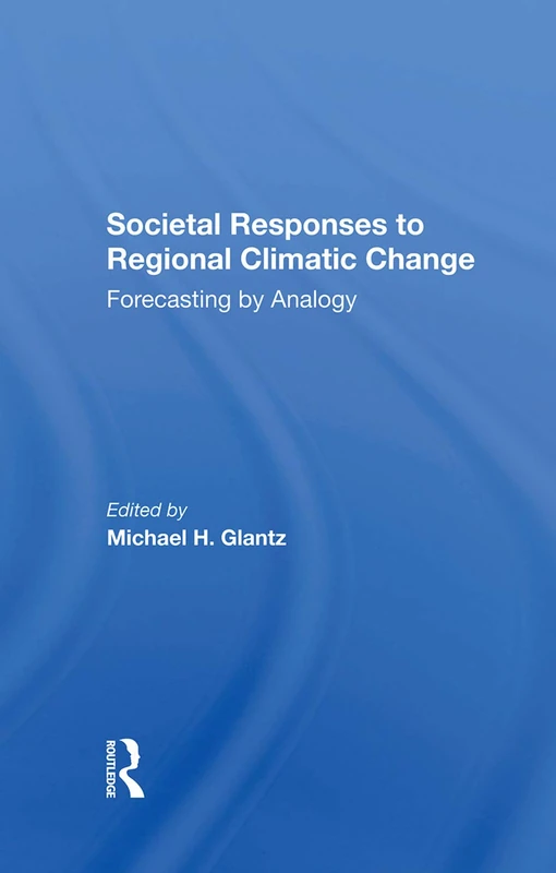 Societal Responses To Regional Climatic Change - Routledge