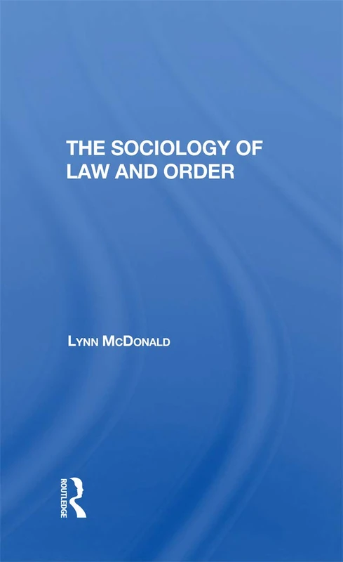 Routledge - The Sociology Of Law & Order by Lynn McDonald - Image 1