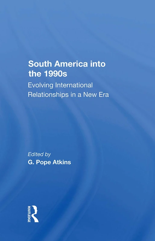 Routledge South America Into The 1990s - Politics Book