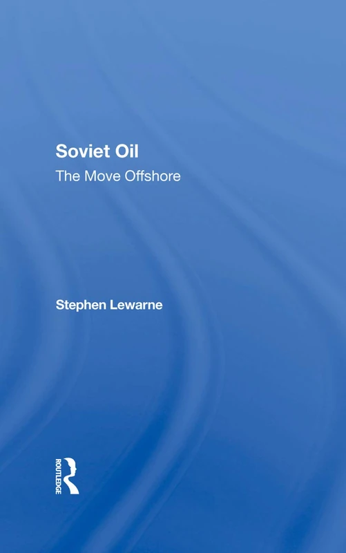 Soviet Oil: The Move Offshore by Routledge - Business History - Image 1