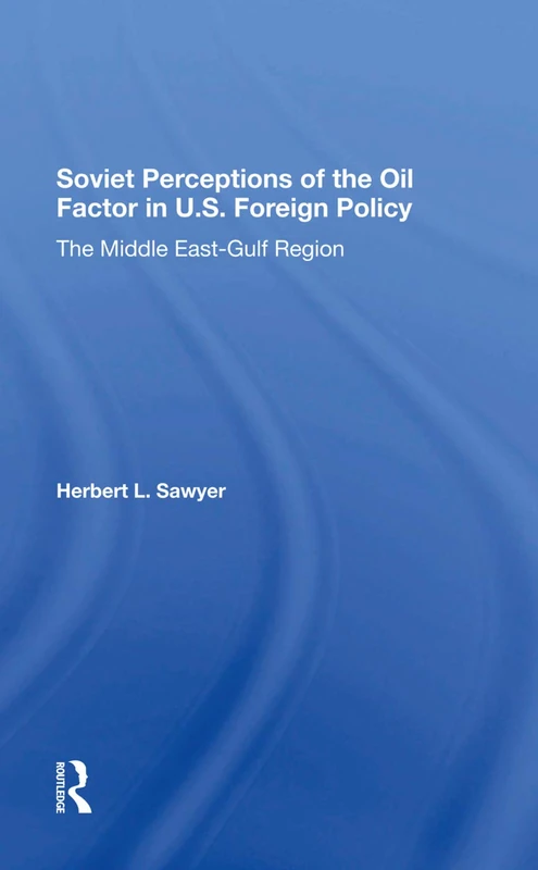 Routledge - Soviet Perceptions Of The Oil Factor In U.S. Policy