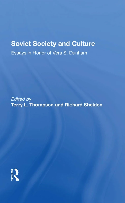 Routledge Soviet Society And Culture - Essays In Honor Of Vera S. Dunham