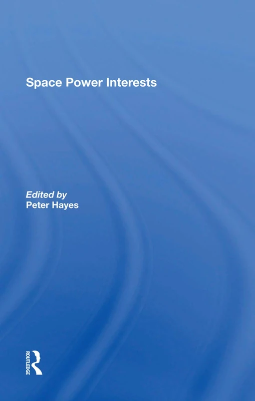 Routledge Space Power Interests - Political Science Book