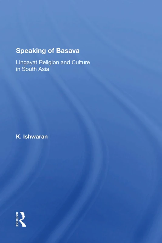 Speaking Of Basava: Lingayat Religion And Culture In South Asia - Image 1