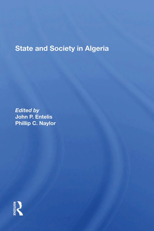 State And Society In Algeria - Routledge History Book