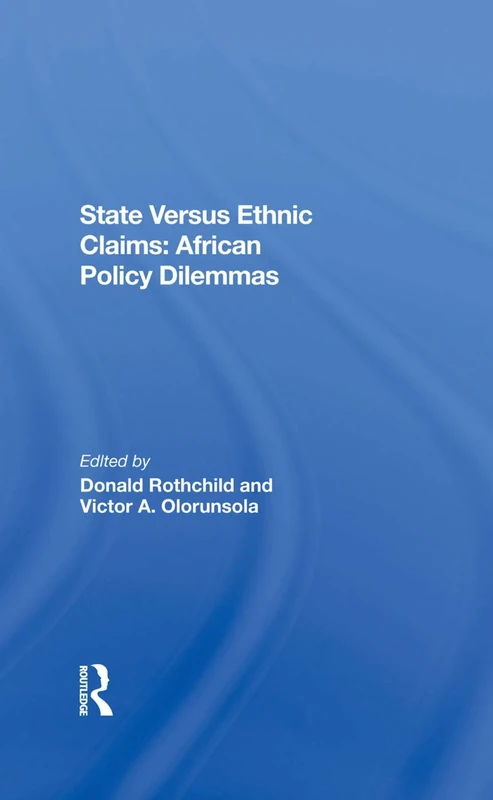 State Versus Ethnic Claims: African Policy Dilemmas