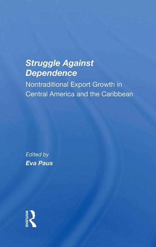Struggle Against Dependence: Nontraditional Export Growth In Central America And The Caribbean