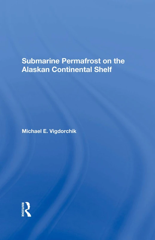 Routledge Submarine Permafrost On The Alaskan Continental Shelf