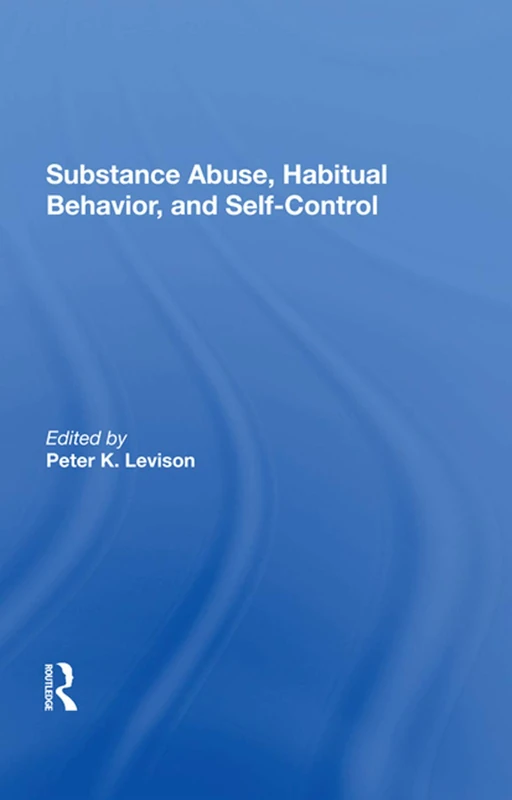 Substance Abuse, Habitual Behavior, And Selfcontrol