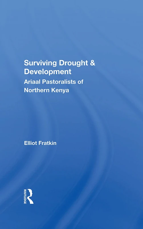 Routledge - Surviving Drought And Development: Ariaal Pastoralists
