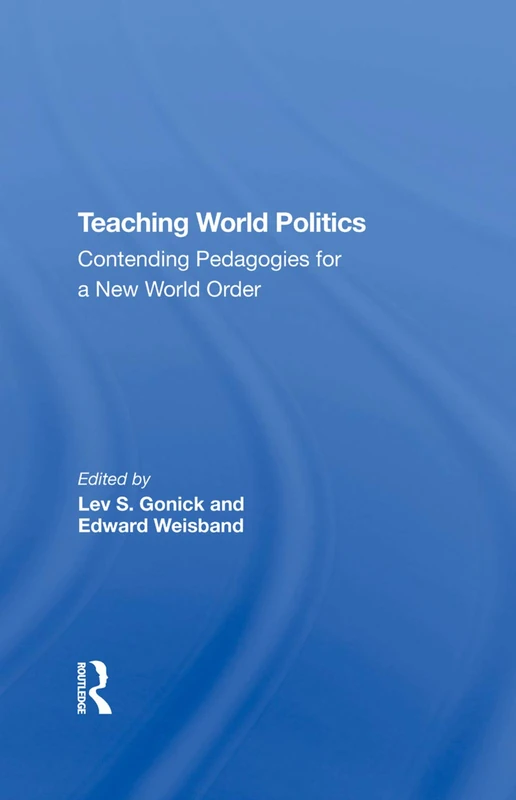 Teaching World Politics: Contending Pedagogies For A New World Order - Image 1
