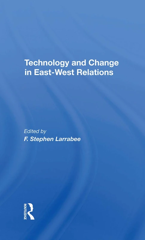 Technology And Change In Eastwest Relations