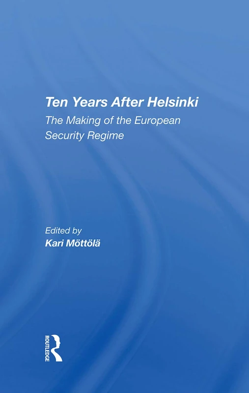 Routledge - Ten Years After Helsinki: European Security Regime