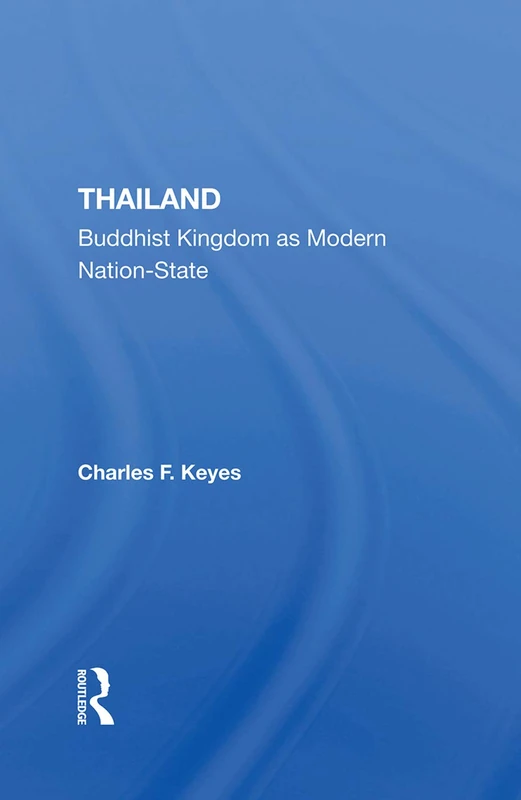 Thailand: Buddhist Kingdom As Modern Nation State