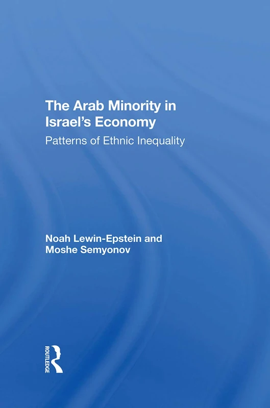 Routledge - The Arab Minority In Israel's Economy Book