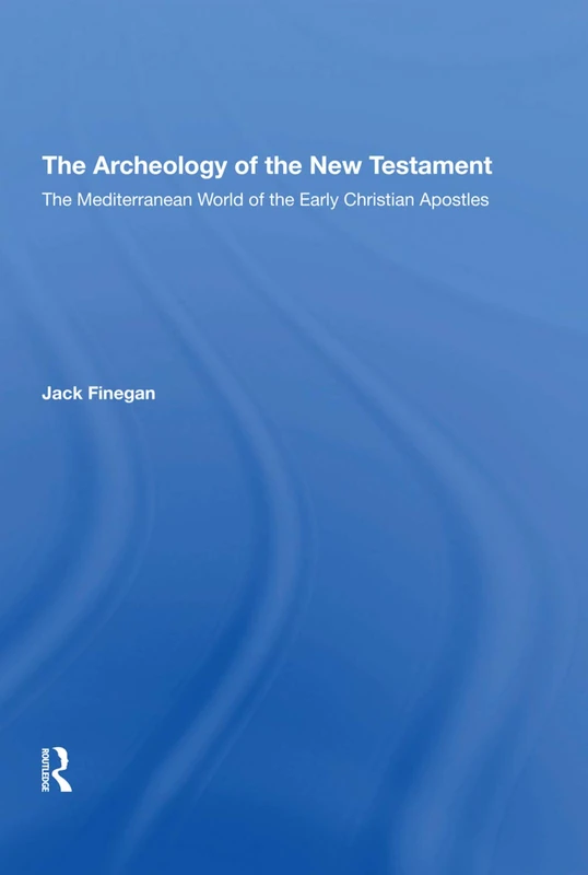 Routledge - The Archaeology Of The New Testament Book