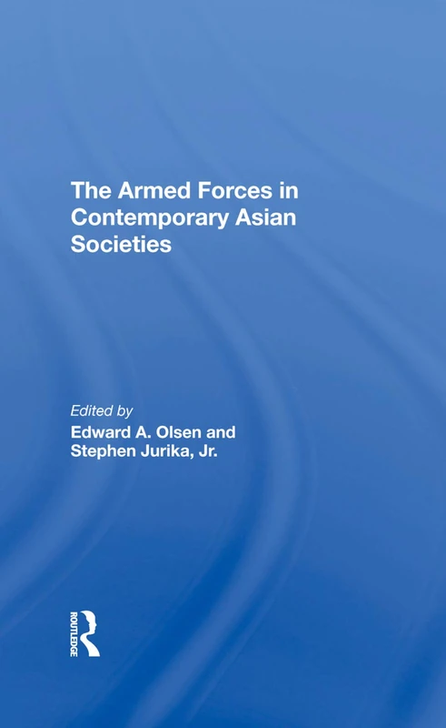 Routledge - The Armed Forces In Contemporary Asian Societies