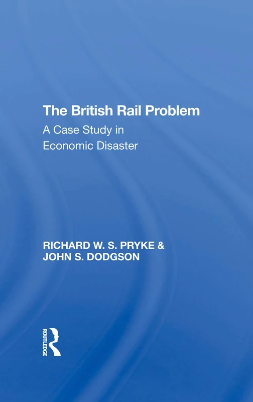 The British Rail Problem: A Case Study in Economic Disaster - Image 1