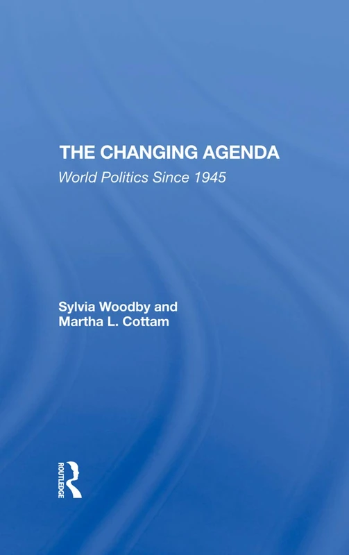 Routledge - The Changing Agenda: World Politics Since 1945