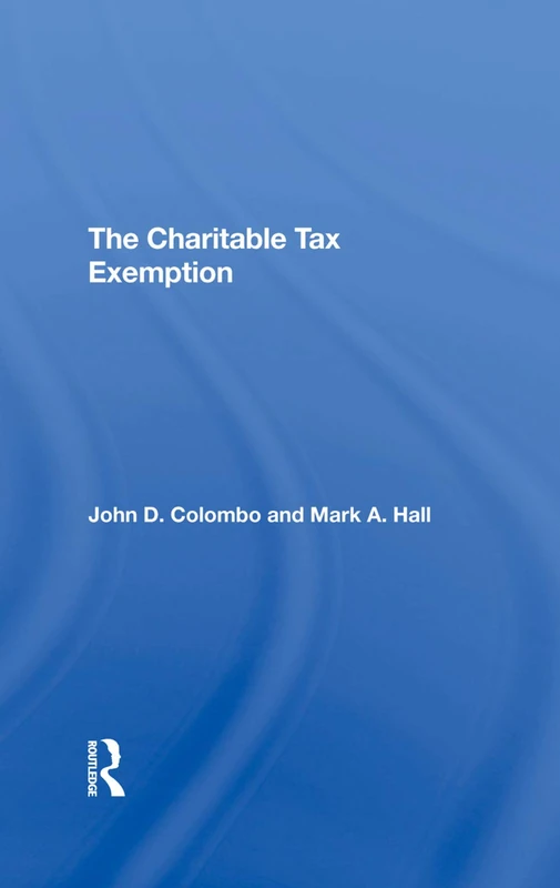 Routledge - The Charitable Tax Exemption - Tax Law Theory