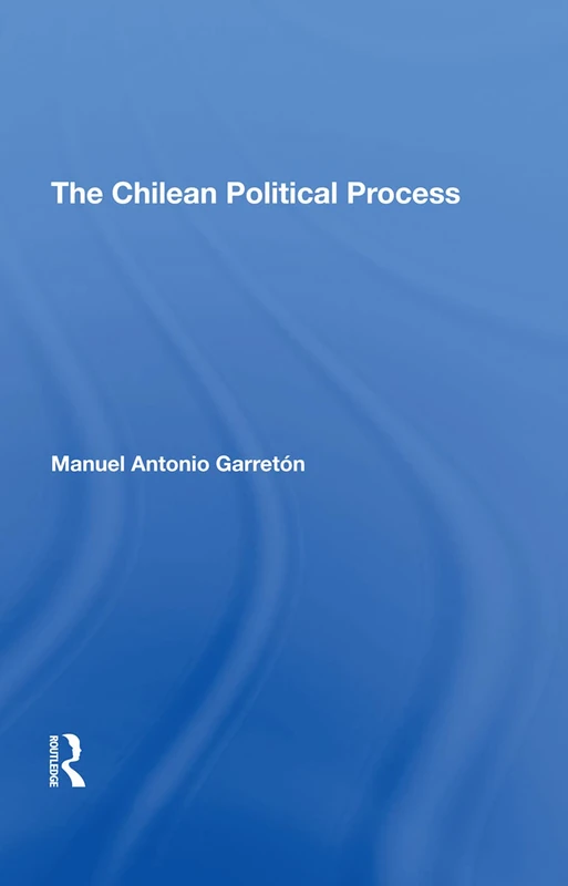 Routledge - The Chilean Political Process Book