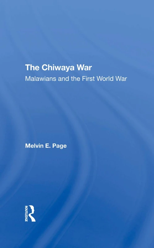 The Chiwaya War: Malawians In The First World War - Image 1