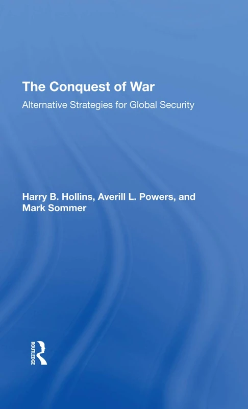 The Conquest Of War: Alternative Strategies For Global Security - Image 1