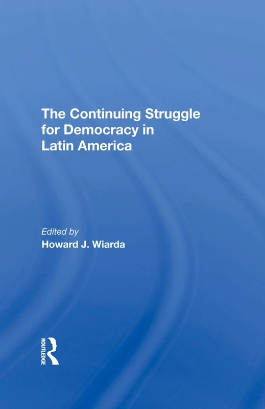 Routledge - The Continuing Struggle For Democracy In Latin America