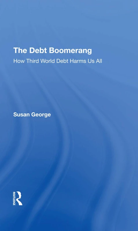 Routledge - The Debt Boomerang by Susan George (Book) - Image 1