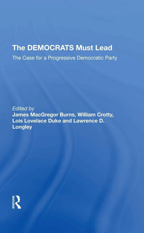 The Democrats Must Lead: The Case For A Progressive Democratic Party