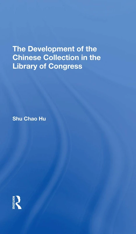 Routledge - The Development Of The Chinese Collection In The LOC