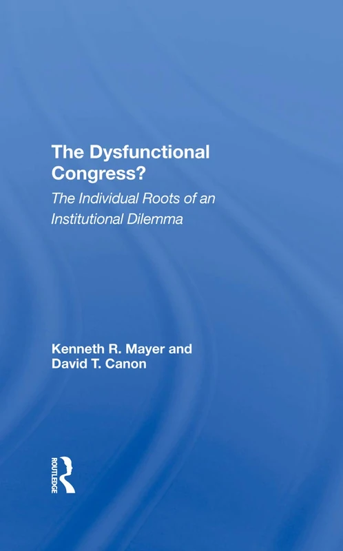 Routledge - The Dysfunctional Congress? Political Science Book