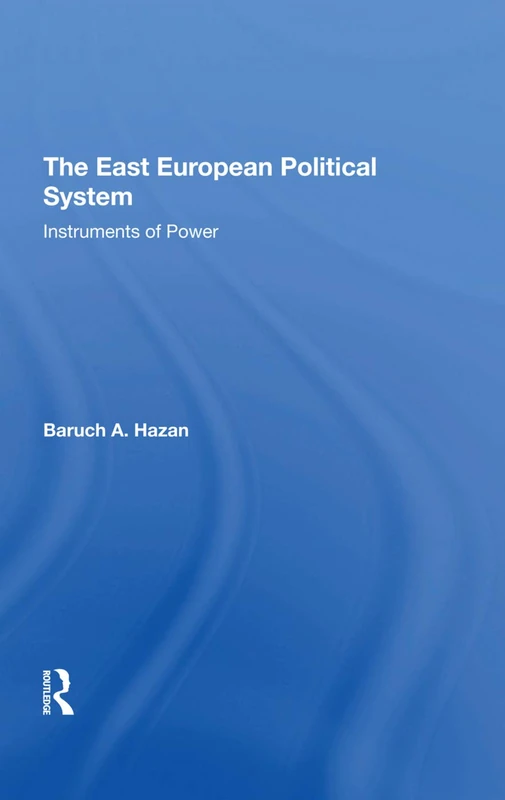 The East European Political System: The Instruments Of Power - Image 1